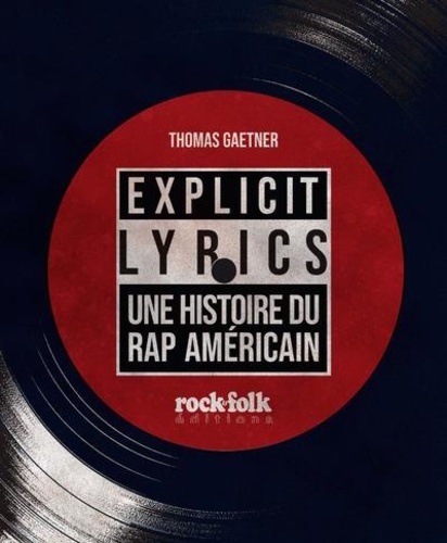 Explicit Lyrics. Une histoire du rap américain