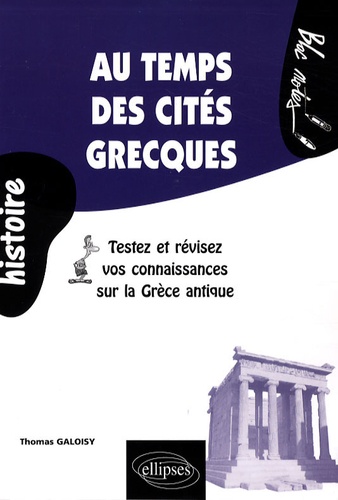 Au temps des cités grecques. Testez et révisez vos connaissances sur la Grèce