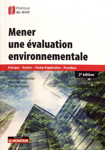 Mener une évaluation environnementale. Principes, acteurs, champ d'application, procédure 2e édition