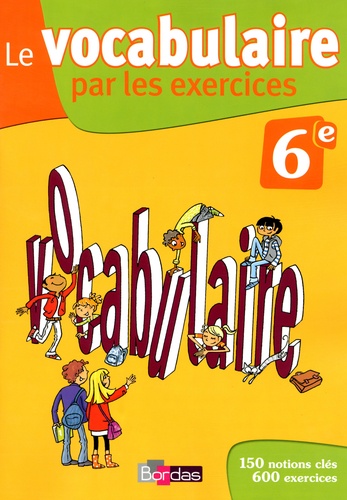 Thomas Gargallo - Le vocabulaire par les exercices 6e - Cahier d'exercices.