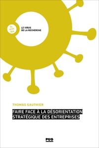 Thomas Gauthier - Faire face à la désorientation stratégique des entreprises.