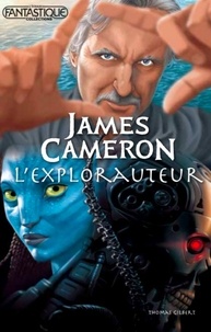 Thomas Gilbert - James Cameron - L'explorauteur.