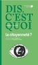 Thomas Gillet - Dis, c'est quoi la citoyenneté ?.