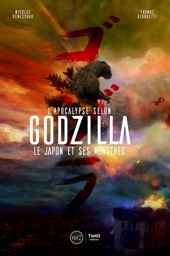 L'apocalypse selon Godzilla. Le Japon et ses monstres