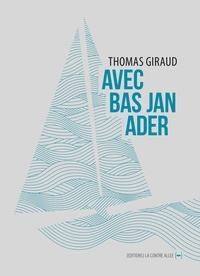 Thomas Giraud - Avec Bas Jan Ader.