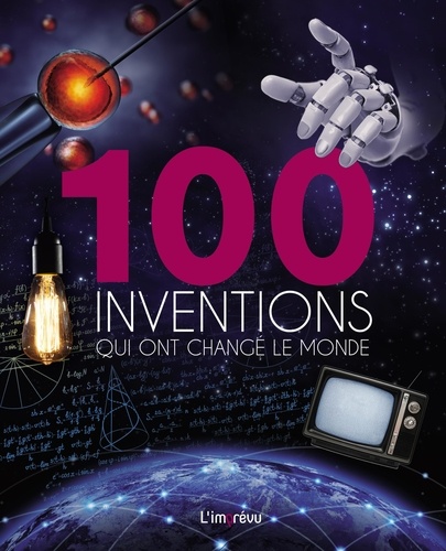 Thomas Giudicelli et Chantal Mitjaville - 100 inventions qui ont changé le monde.