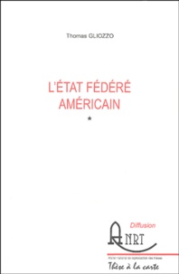 Thomas Gliozzo - L'état fédéré américain.