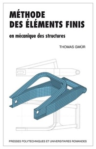 Thomas Gmür - Méthode des éléments finis en mécanique des structures.