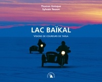 Thomas Goisque et Sylvain Tesson - Lac Baïkal - Visions de coureurs de taïga.