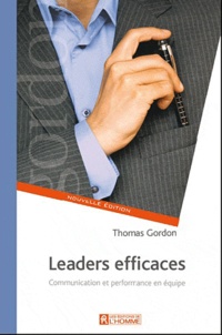 Thomas Gordon - Leaders efficaces - L'efficacité par la collaboration.