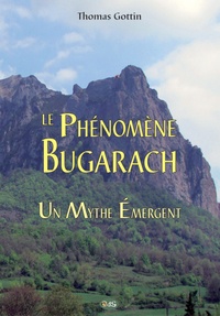Thomas Gottin - Le phénomène Bugarach - Un mythe émergent.