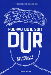 Pourvu qu'il soit dur