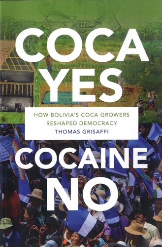 Coca Yes, Cocaine No. How Bolivia's Coca Growers Reshaped Democracy