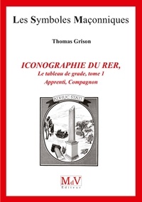 Thomas Grison - N.83 Iconographie du rite écossais rectifié 1 - les tableaux de grade apprenti compagnon n° 82.
