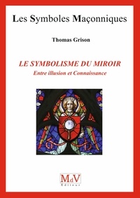Thomas Grison - N.89 Les symbolismes du miroir - Entre illusion et connaissance n° 89.