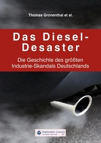 Thomas Gronenthal - Das Diesel-Desaster - Die Geschichte des größten Industrie-Skandals Deutschlands.