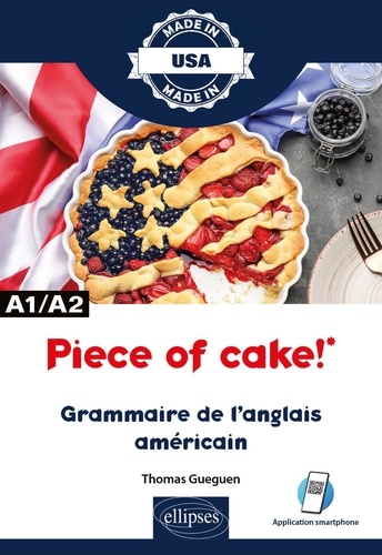 Piece of cake !. Grammaire de l'anglais américain A1/A2