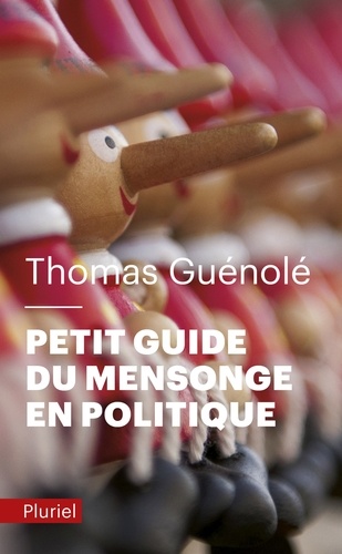Thomas Guénolé - Petit guide du mensonge en politique.