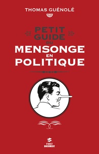Thomas Guénolé - Petit guide du mensonge politique.