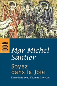 Thomas Gueydier et Michel Santier - Soyez dans la Joie.