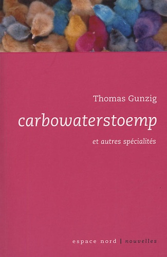 Thomas Gunzig - Carbowaterstoemp et autres spécialités.
