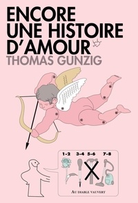 Thomas Gunzig - Encore une histoire d'amour.