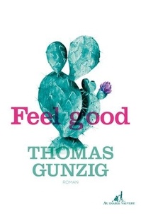 Pda ebook gratuit télécharger Feel good 9791030702743 par Thomas Gunzig