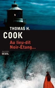 Thomas-H Cook - Au lieu-dit Noir-Etang....
