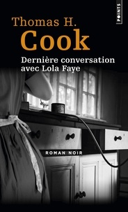 Thomas H. Cook - Dernière conversation avec Lola Faye.