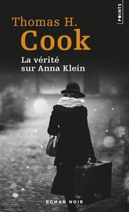 Thomas H. Cook - La Vérité sur Anna Klein.