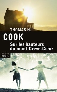 Thomas-H Cook - Sur les hauteurs du mont Crève-Coeur.