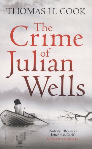 Thomas-H Cook - The Crime of Julian Wells.