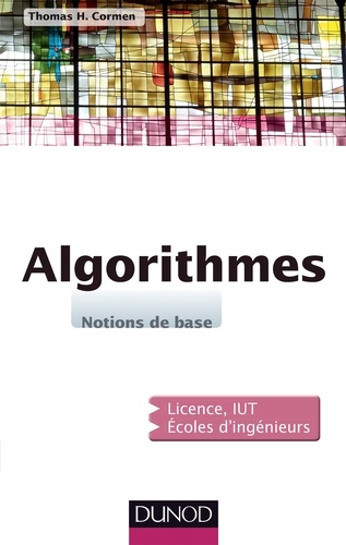 Thomas H. Cormen - Algorithmes - Notions de base.
