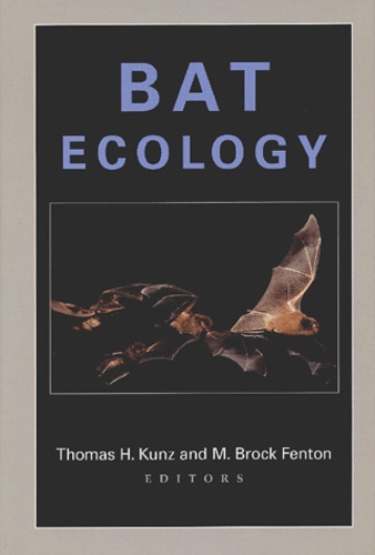 Thomas-H Kunz et M Brock Fenton - Bat ecology.