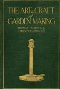 Thomas-H Mawson - Mawson The Art and Craft of Garden Making.
