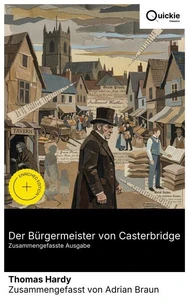 Der Bürgermeister von Casterbridge (Zusammengefasste Ausgabe)