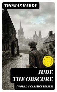 JUDE THE OBSCURE (World's Classics Series) (Annotated)