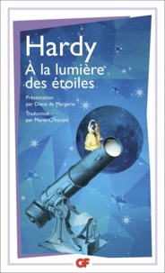 Thomas Hardy - La bibliothèque idéale des 50 ans GF Tome 27 : A la lumière des étoiles.