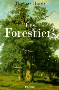 Thomas Hardy - Les forestiers.