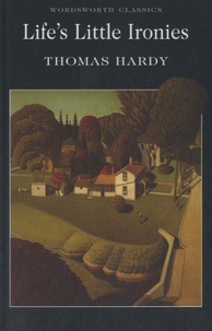 Thomas Hardy - Life's Little Ironies.