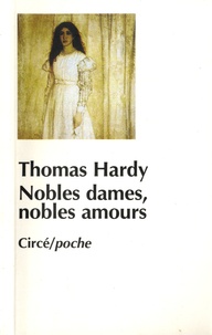 Thomas Hardy - Nobles dames, nobles amours.