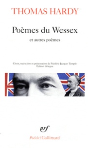 Thomas Hardy - Poèmes du Wessex - Suivi de Poèmes d'hier et d'aujourd'hui et de La Risée du Temps.