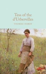 Thomas Hardy et Phillip Mallett - Tess of the d'Urbervilles.
