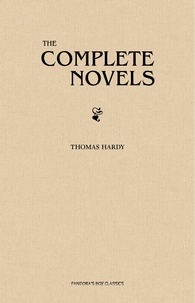 Thomas Hardy - The Complete Novels of Thomas Hardy.