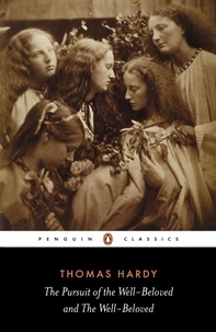 Thomas Hardy - The Pursuit of the Well-beloved and the Well-beloved.