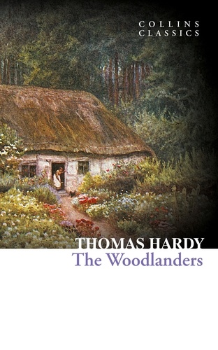 Thomas Hardy - The Woodlanders.