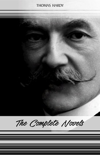 Thomas Hardy - Thomas Hardy: The Complete Novels.