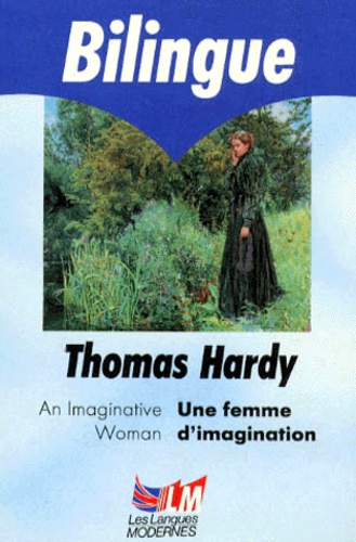 Thomas Hardy - Une Femme D'Imagination : An Imaginative Woman.