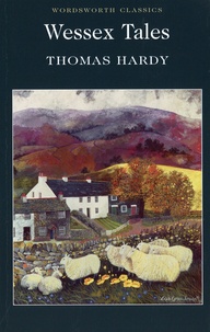 Thomas Hardy - Wessex Tales - Strange, Lively, and Commonplace.