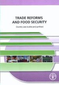 Thomas Harmon - Trade reforms & food security. Country case studies & synthesis.